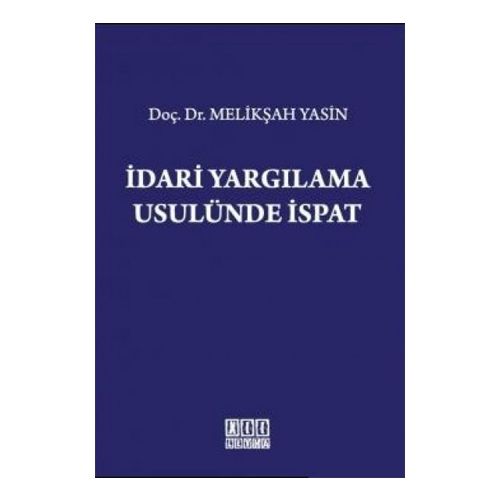 İdari Yargılama Usulünde İspat - Melikşah Yasin