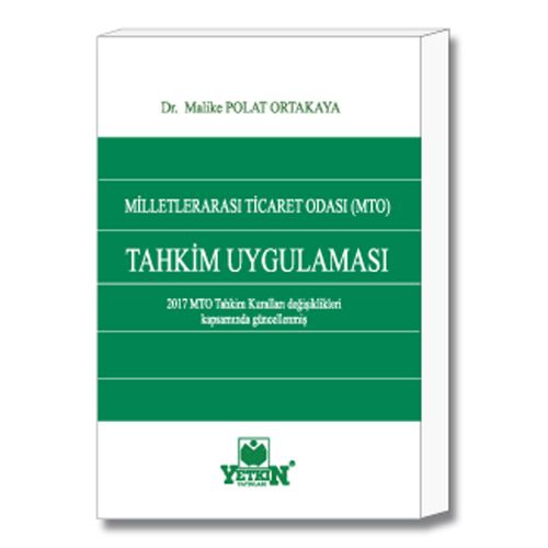 Milletlerarası Ticaret Odası (MTO) Tahkim Uygulaması - Melike Polat Ortakaya