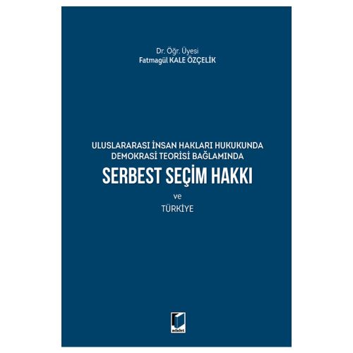 Serbest Seçim Hakkı ve Türkiye - Fatmagül Kale