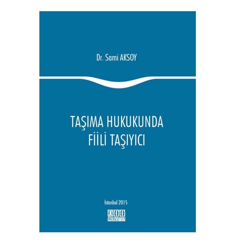 Taşıma Hukukunda Fiili Taşıyıcı - E. Sami Aksoy
