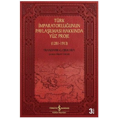 Türk İmparatorluğunun Paylaşılması Hakkında Yüz Proje (1281-1913) - Trandafir G. Djuvara