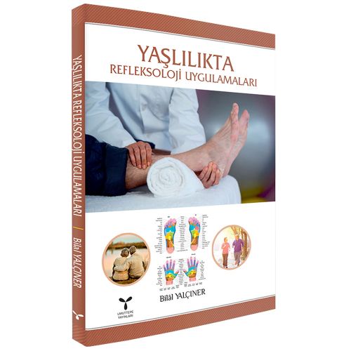 Yaşlılarda Refleksoloji Uygulamaları - Bilal Yalçıner