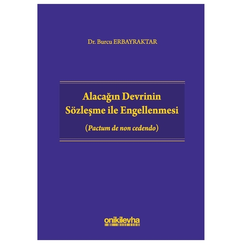 Alacağın Devrinin Sözleşme ile Engellenmesi - Burcu Erbayraktar