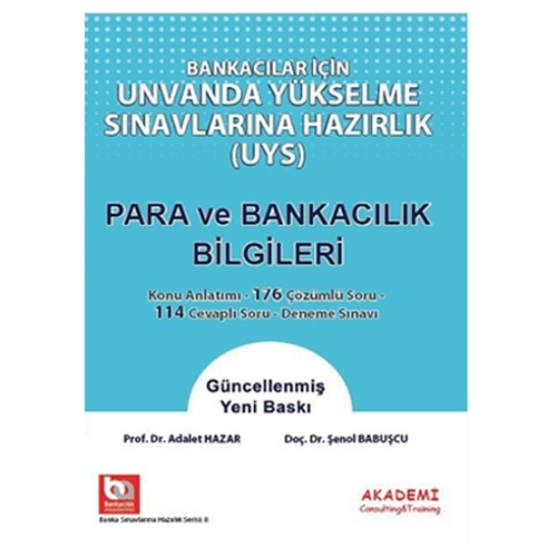 Bankacılar İçin Unvanda Yükselme Sınavlarına Hazırlık Para ve Banka Bilgileri - Şener Babuşcu, Adalet Hazar