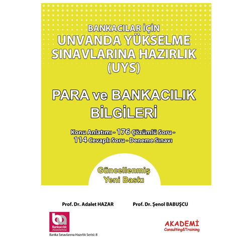 Bankacılar İçin Unvanda Yükselme Sınavlarına Hazırlık Para ve Banka Bilgileri - Şener Babuşcu, Adalet Hazar