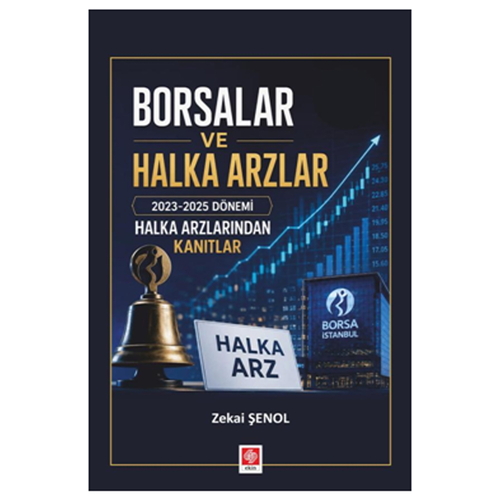 Borsalar ve Halka Arzlar 2023-2025 Dönemi - Zekai Şenol