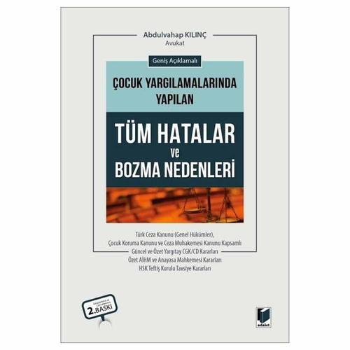 Çocuk Yargılamalarında Yapılan Tüm Hatalar ve Bozma Nedenleri - Abdulvahap Kılınç