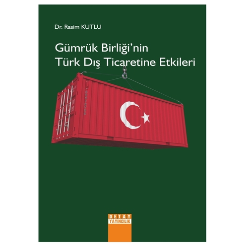 Gümrük Birliği’nin Türk Dış Ticaretine Etkileri - Rasim Kutlu