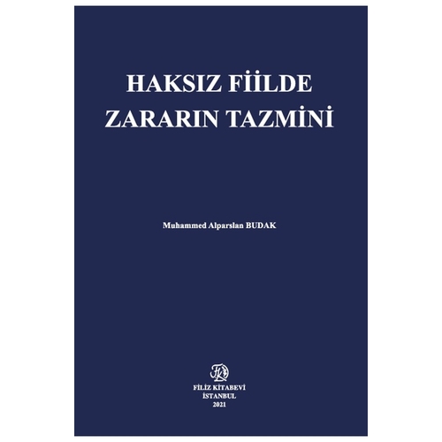 Haksız Fiilde Zararın Tazmini - Muhammed Alparslan Budak