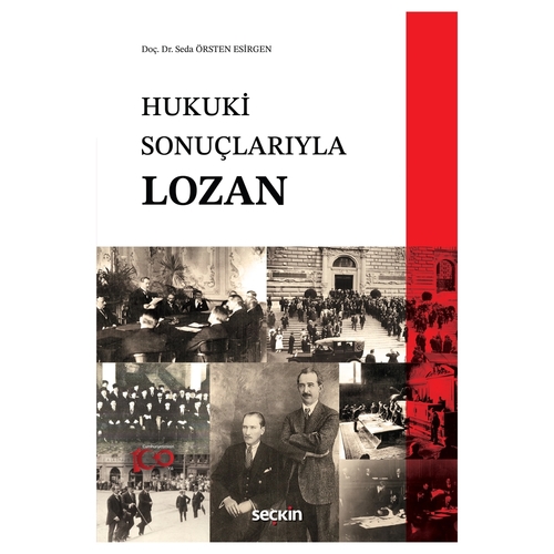 Hukuki Sonuçlarıyla Lozan - Seda Örsten Esirgen