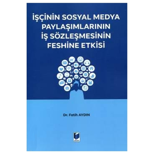 İşçinin Sosyal Medya Paylaşımlarının İş Sözleşmesi - Fatih Aydın