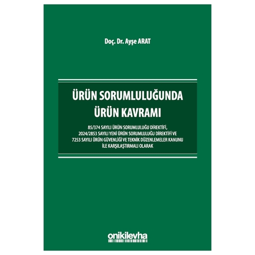 Ürün Sorumluluğunda Ürün Kavramı - Ayşe Arat