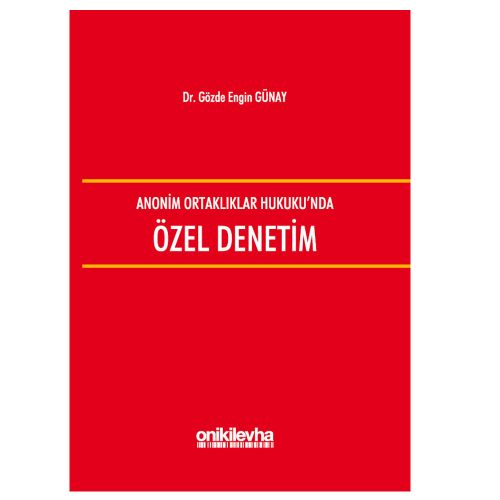 Anonim Ortaklıklar Hukuku\'nda Özel Denetim - Gözde Engin Günay