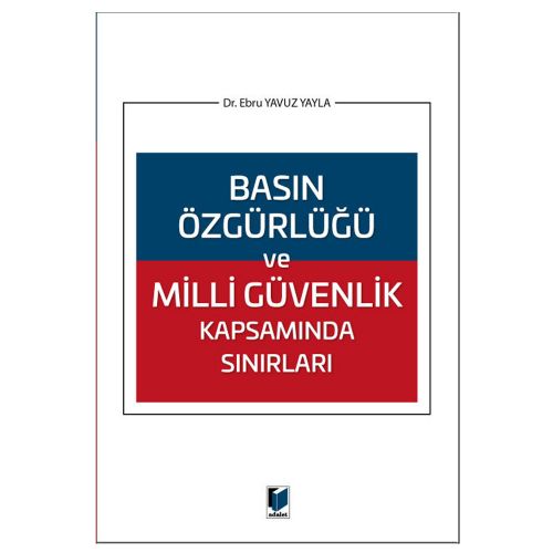 Basın Özgürlüğü ve Milli Güvenlik Kapsamında Sınırları - Ebru Yavuz Yayla