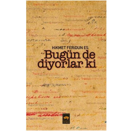 Bugün De Diyorlar Ki - Hikmet Feridun Es