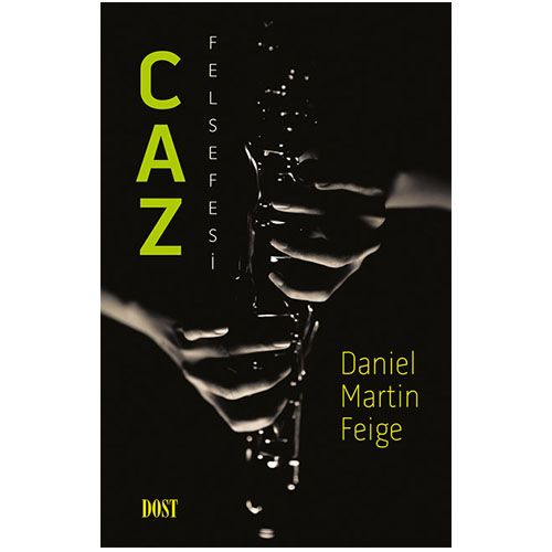 Caz Felsefesi - Daniel Martin Feige