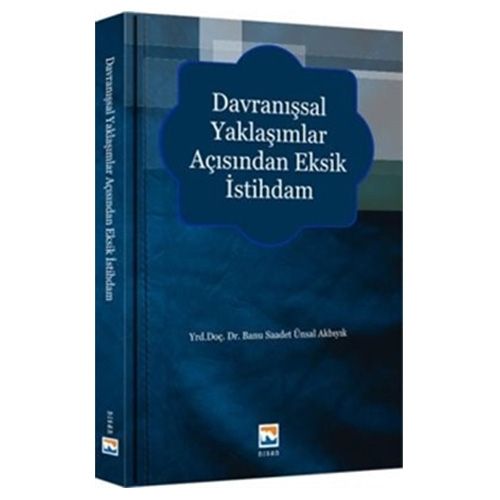 Davranışsal Yaklaşımlar Açısından Eksik İstihdam - Banu Saadet Ünsal Akbıyık