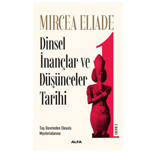 Dinsel İnançlar ve Düşünceler Tarihi 1 - Mircea Eliade