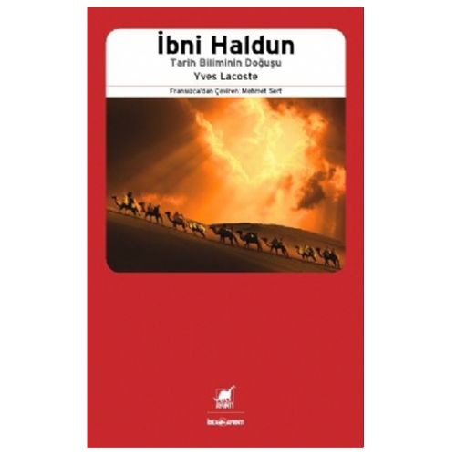 İbni Haldun: Tarih Biliminin Doğuşu - Yves Lacoste