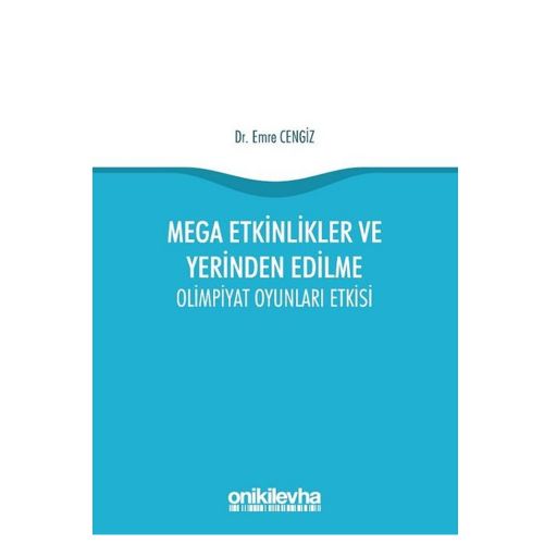 Mega Etkinlikler ve Yerinden Edilme, Olimpiyat Oyunları Etkisi - Emre Cengiz