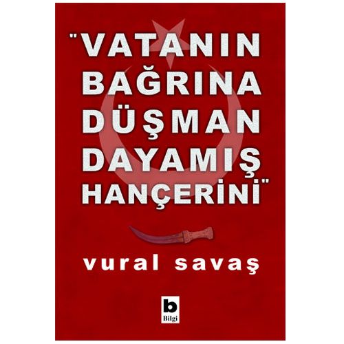 Vatanın Bağrına Düşman Dayamış Hançerini - Vural Savaş