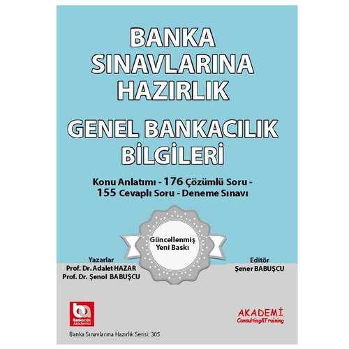 Banka Sınavlarına Hazırlık Genel Bankacılık Bilgileri - Adalet Hazar, Şenol Babuşcu