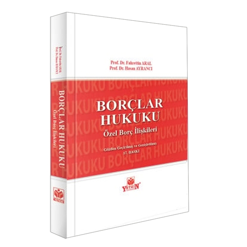 Borçlar Hukuku Özel Borç İlişkileri - Fahrettin Aral, Hasan Ayrancı