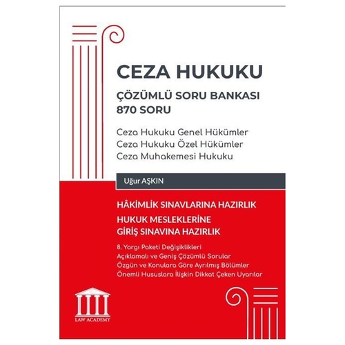 Ceza Hukuku Çözümlü Soru Bankası Hukuk Mesleklerine Giriş Sınavına Hazırlık - Uğur Aşkın