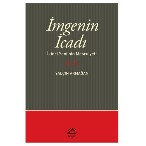 İmgenin İcadı İkinci Yeni\'nin Meşruiyeti - Yalçın Armağan