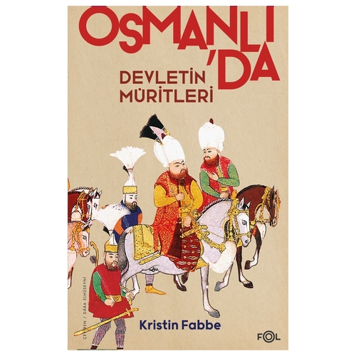 Osmanlı\'da Devletin Müritleri - Kristin Fabbe