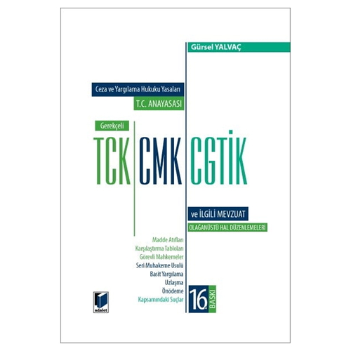 T. C. Anayasası TCK, CMK, CGTİK ve İlgili Mevzuat - Gürsel Yalvaç