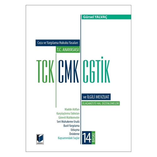 T. C. Anayasası TCK, CMK, CGTİK ve İlgili Mevzuat - Gürsel Yalvaç