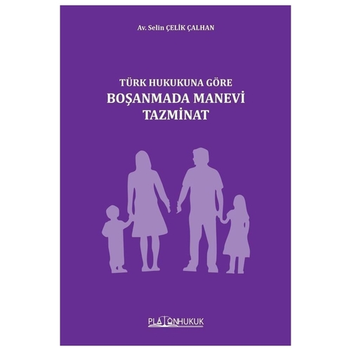 Türk Hukukuna Göre Boşanmada Manevi Tazminat - Selin Çelik Çalhan