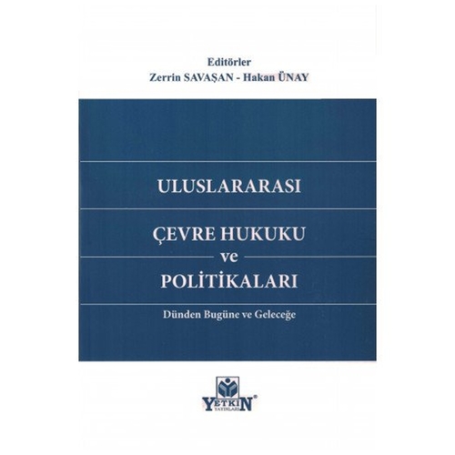 Uluslararası Çevre Hukuku Ve Politikaları - Zerrin Savaşan, Hakan Ünay