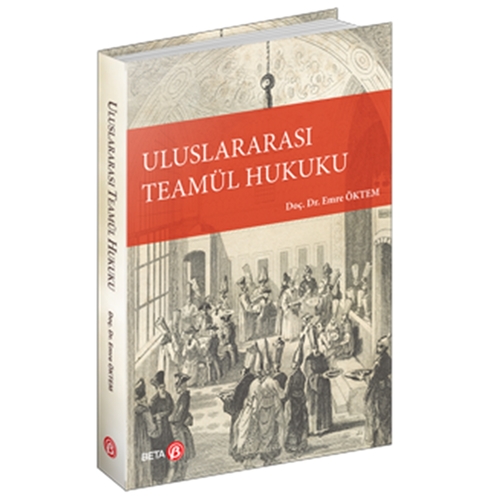 Uluslararası Teamül Hukuku - Emre Öktem