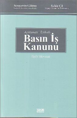 Basın İş Kanunu İlgili Mevzuat - Seracettin Göktaş, Şahin Çil