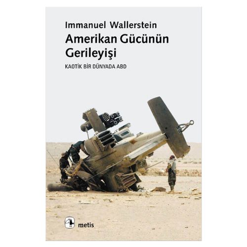 Amerikan Gücünün Gerileyişi - Immanuel Wallerstein
