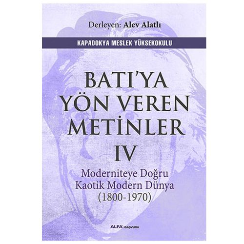 Batı\'ya Yön Veren Metinler IV - Alev Alatlı