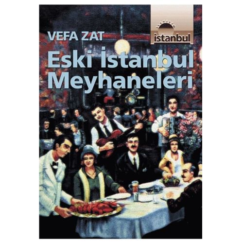 Eski İstanbul Meyhaneleri - Vefa Zat