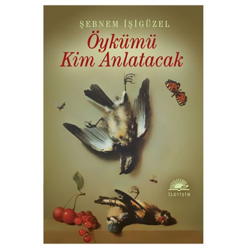 Öykümü Kim Anlatacak - Şebnem İşigüzel