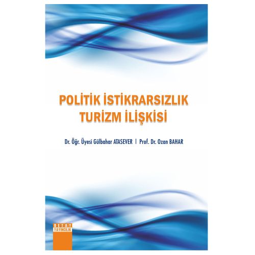 Politik İstikrarsızlık Turizm İlişkisi - Gülbahar Atasever, Ozan Bahar
