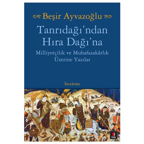 Tanrıdağı\'ndan Hıra Dağı\'na - Beşir Ayvazoğlu