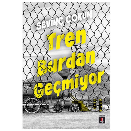 Tren Burdan Geçmiyor - Sevinç Çokum