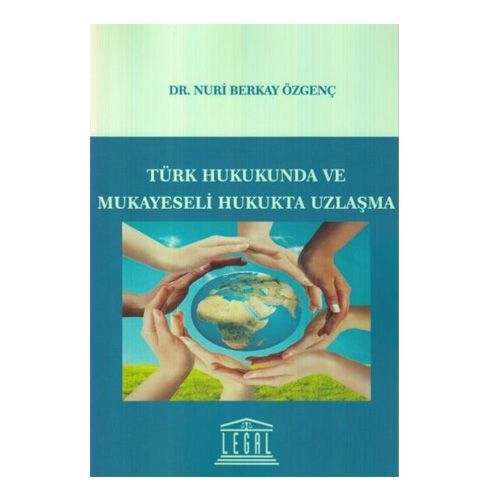 Türk Hukukunda ve Mukayeseli Hukukta Uzlaşma - Nuri Berkay Özgenç