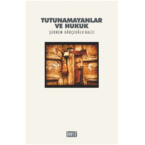 Tutunamayanlar ve Hukuk - Şebnem Gökçeoğlu Balcı