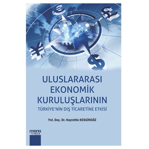 Uluslararası Ekonomik Kuruluşların Türk Dış Ticaretine Etkisi - Hayrettin Kesgingöz