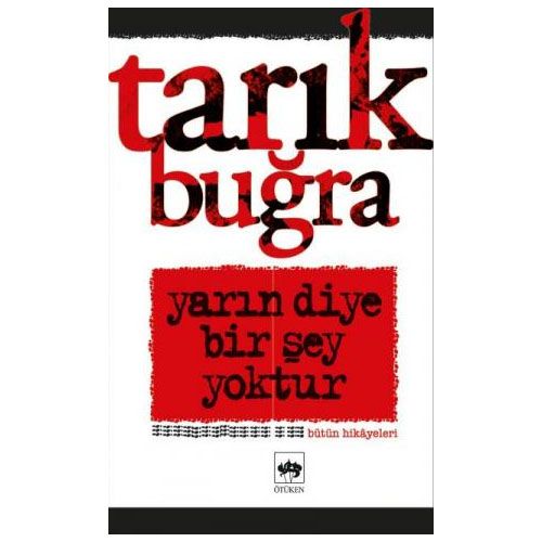 Yarın Diye Bir Şey Yoktur - Tarık Buğra