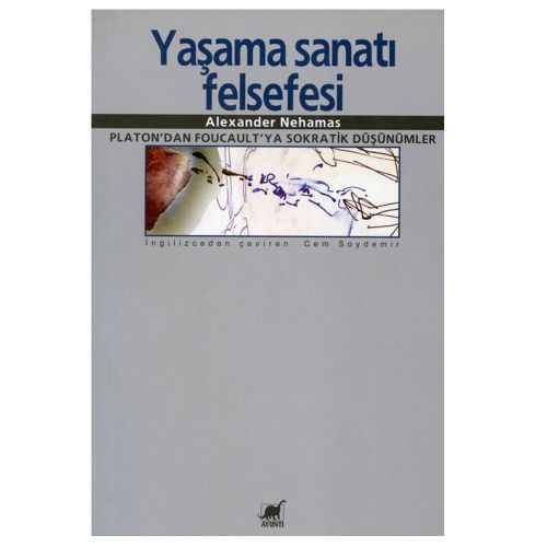 Yaşama Sanatı Felsefesi - Alexander Nehamas