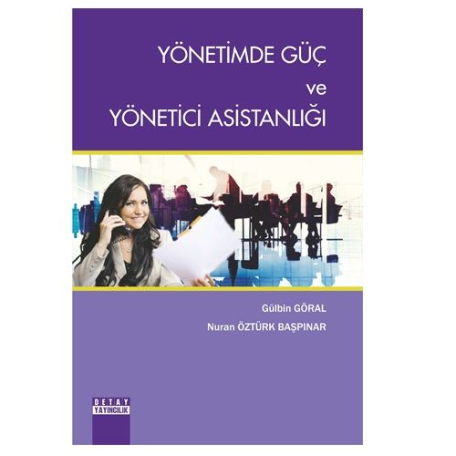 Yönetimde Güç Yönetici Asistanlığı - Gülbin Göral, Nuran Öztürk Başpınar