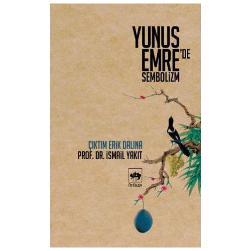 Yunus Emre\'de Sembolizm Çıktım Erik Dalına - İsmail Yakıt